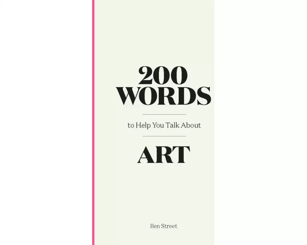 200 Words to Help You Talk About Art