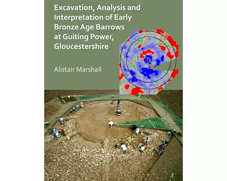 Excavation, Analysis and Interpretation of Early Bronze Age Barrows at Guiting Power, Gloucestershire
