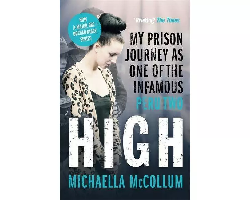 High: My Prison Journey as One of the Infamous Peru Two - NOW A MAJOR BBC THREE DOCUMENTARY