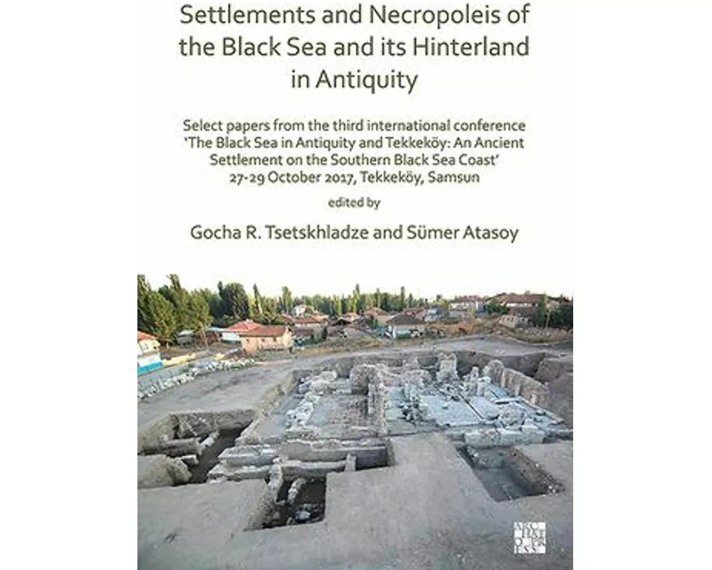 Settlements and Necropoleis of the Black Sea and its Hinterland in Antiquity