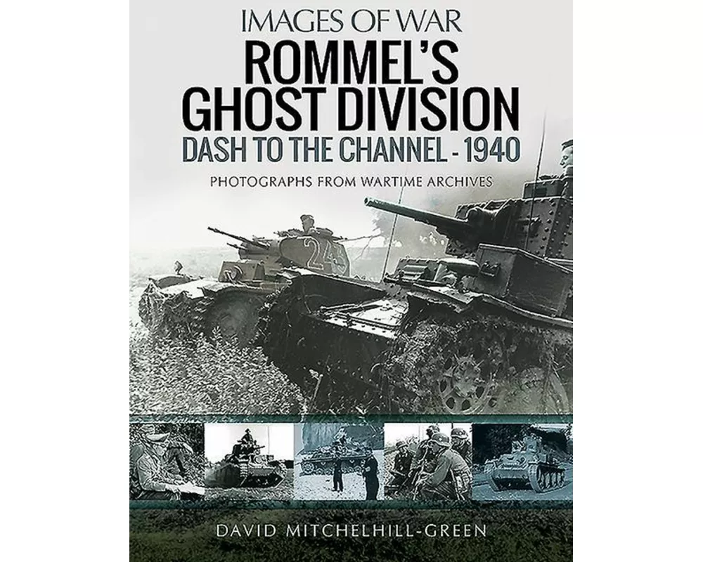 Rommel's Ghost Division: Dash to the Channel - 1940