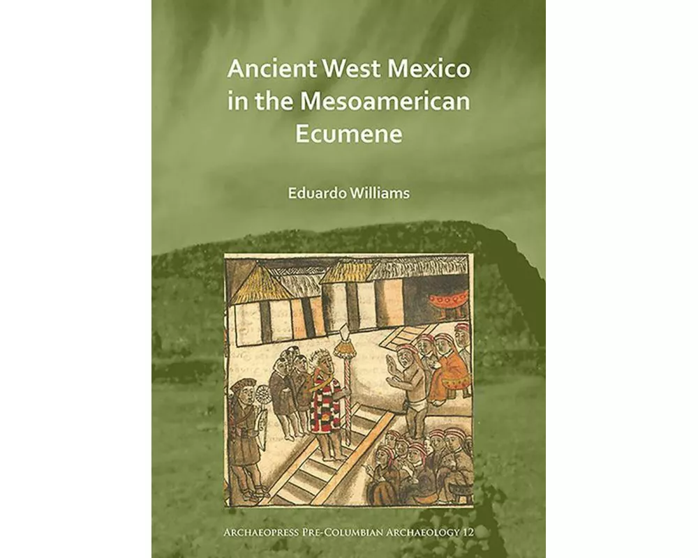 Ancient West Mexico in the Mesoamerican Ecumene