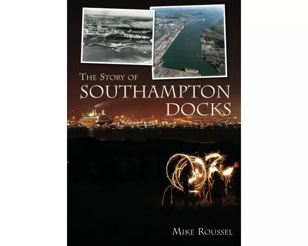 The Story of Southampton Docks