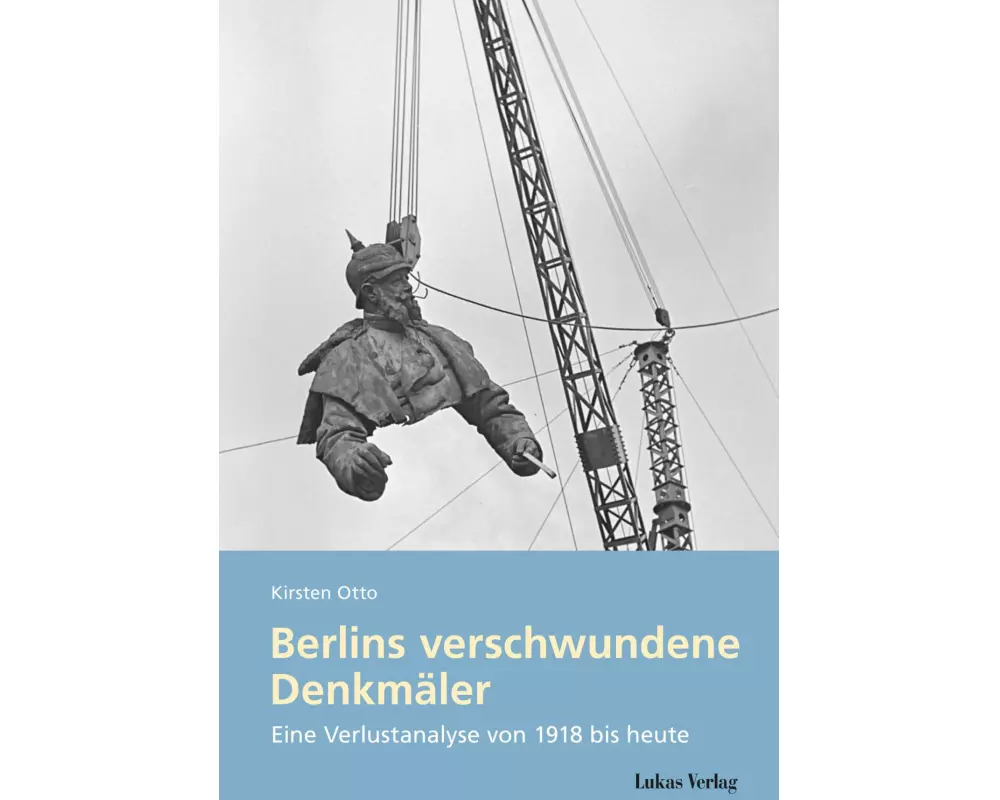 Berlins verschwundene Denkmäler
