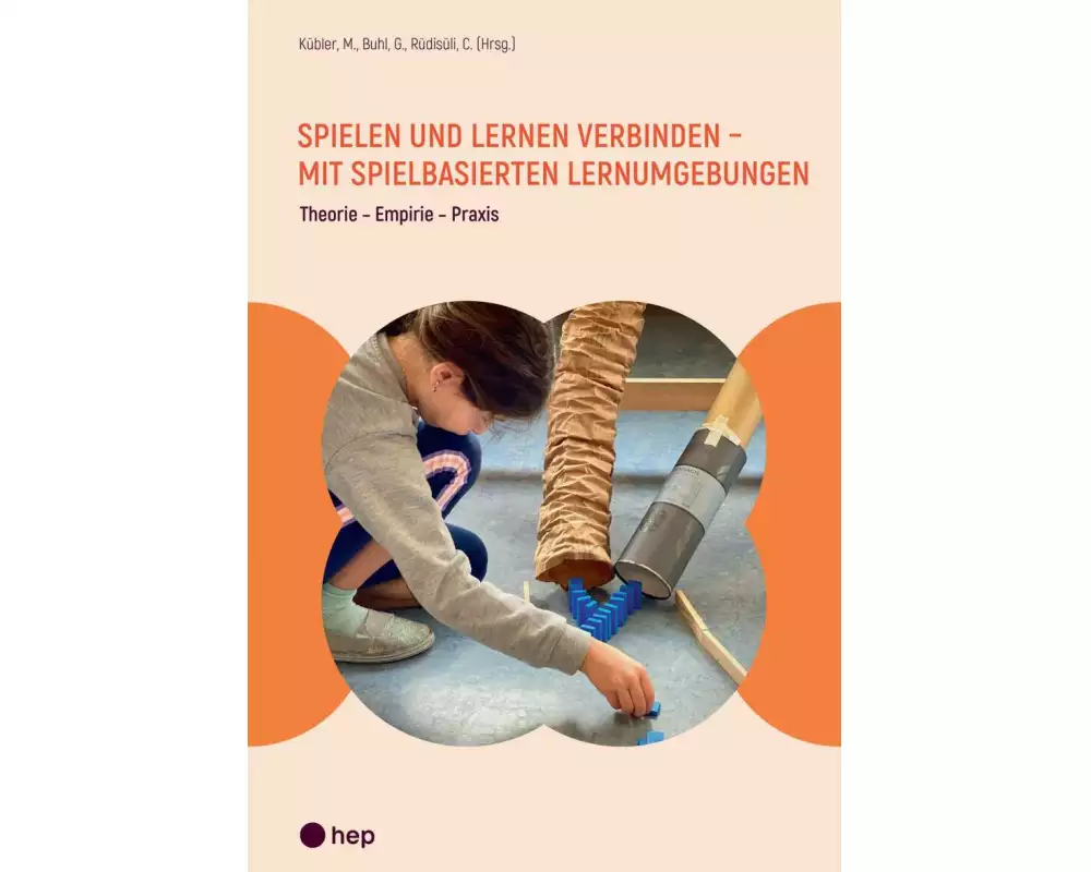 Spielen und Lernen verbinden - mit spielbasierten Lernumgebungen