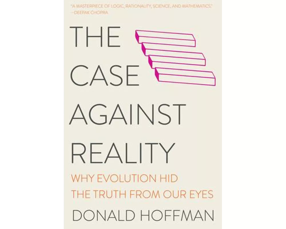 The Case Against Reality