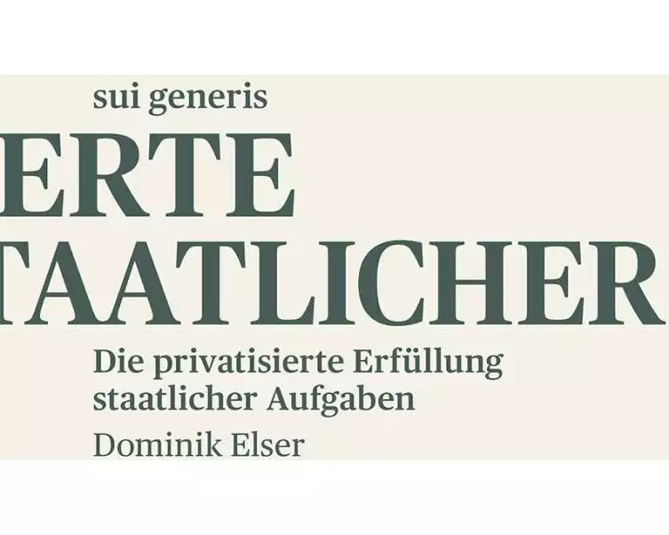 Die privatisierte Erfüllung staatlicher Aufgaben