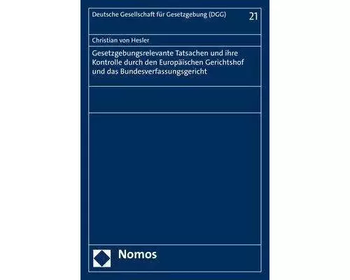 Gesetzgebungsrelevante Tatsachen und ihre Kontrolle durch den Europäischen Gerichtshof und das Bundesverfassungsgericht