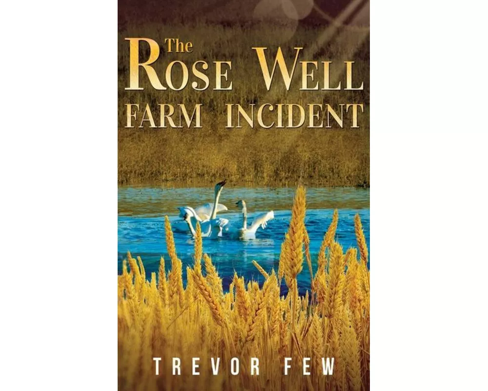The Rose Well Farm Incident