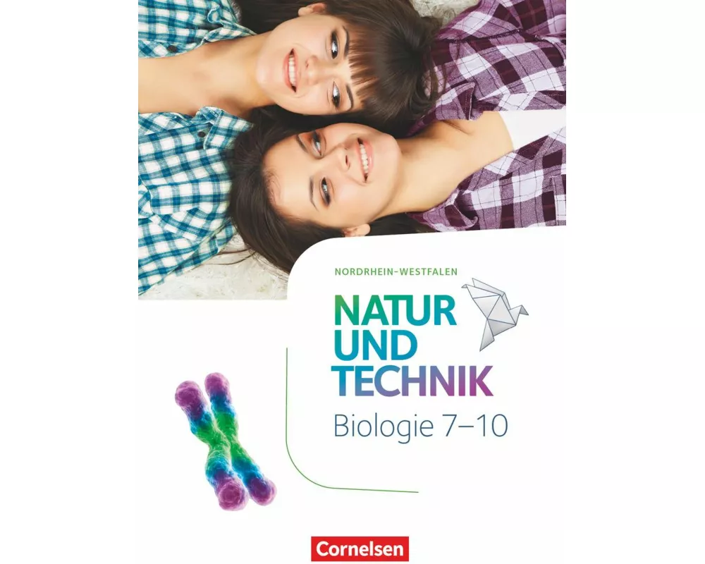 Natur und Technik - Biologie Neubearbeitung - Nordrhein-Westfalen - 7.-10. Schuljahr