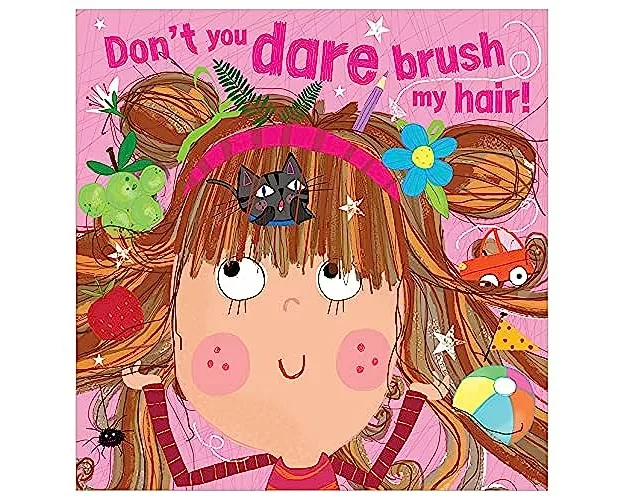 Don't You Dare Brush My Hair