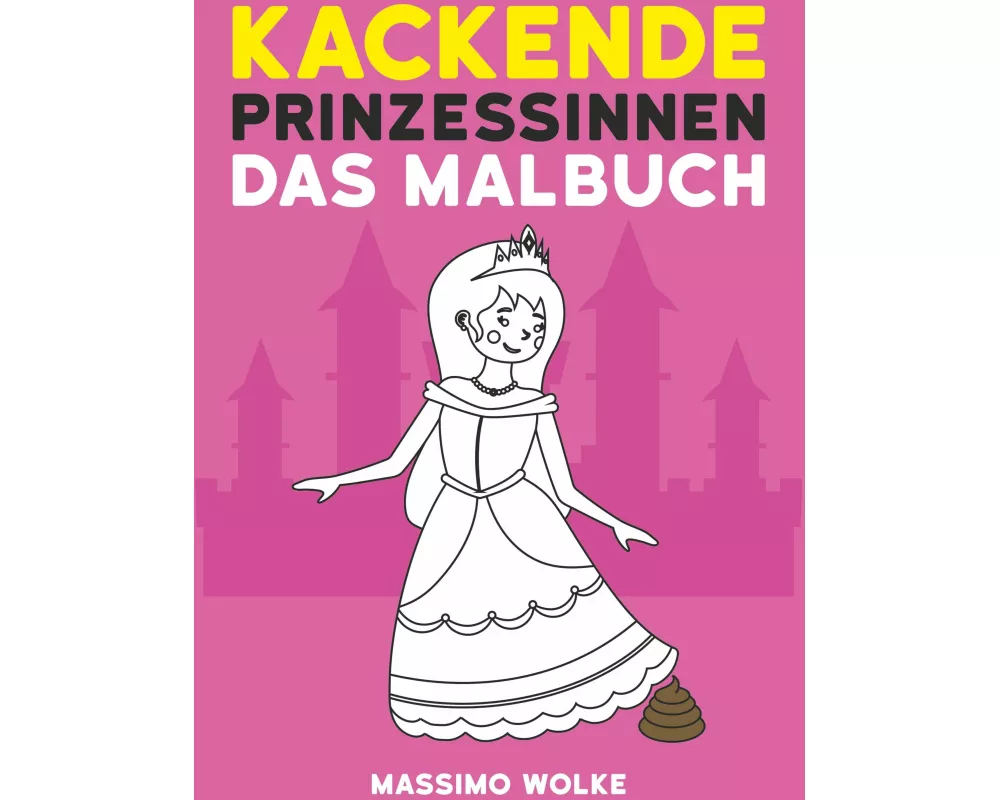 Kackende Prinzessinnen - Das Malbuch