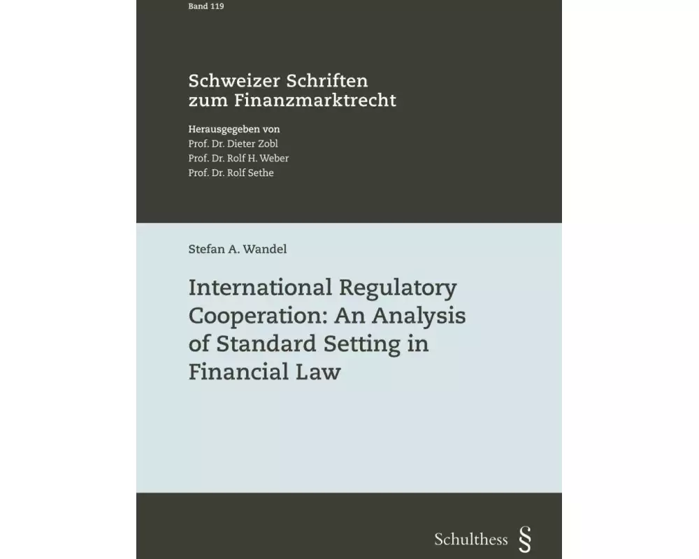 International Regulatory Cooperation: An Analysis of Standard Setting in Financial Law