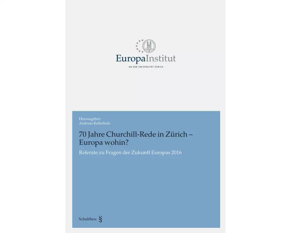 70 Jahre Churchill-Rede in Zürich - Europa wohin?