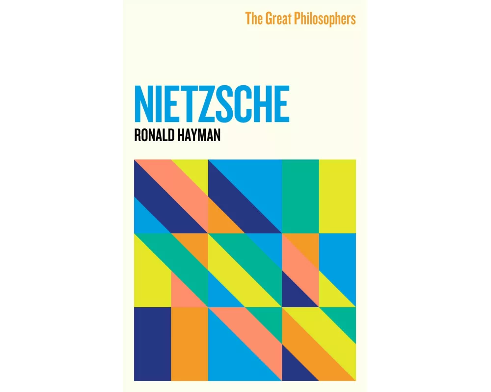 The Great Philosophers: Nietzsche