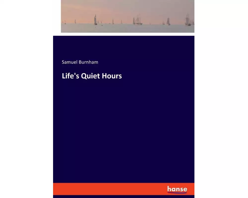 Life's Quiet Hours
