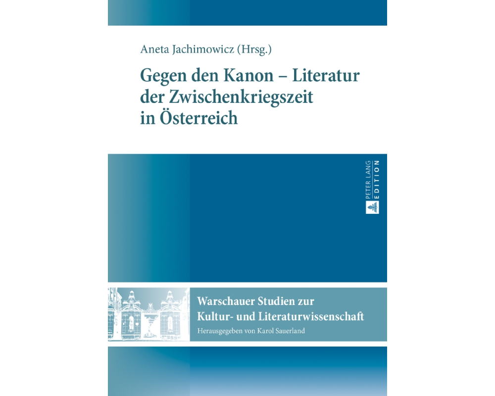 Gegen den Kanon - Literatur der Zwischenkriegszeit in Österreich