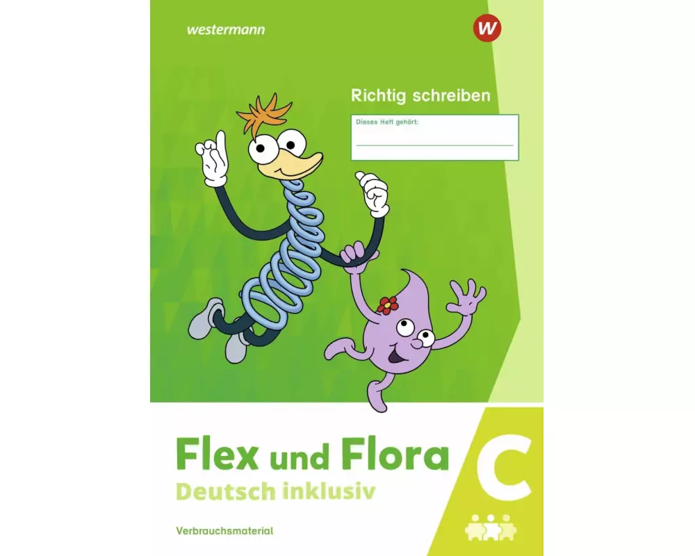 Flex und Flora - Deutsch inklusiv. Heft Richtig schreiben inklusiv C