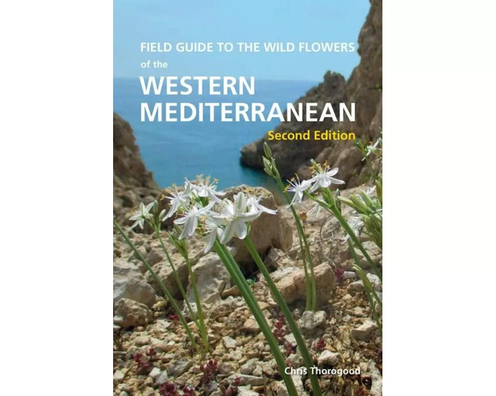 Field Guide to the Wildflowers of the Western Mediterranean, Second edition