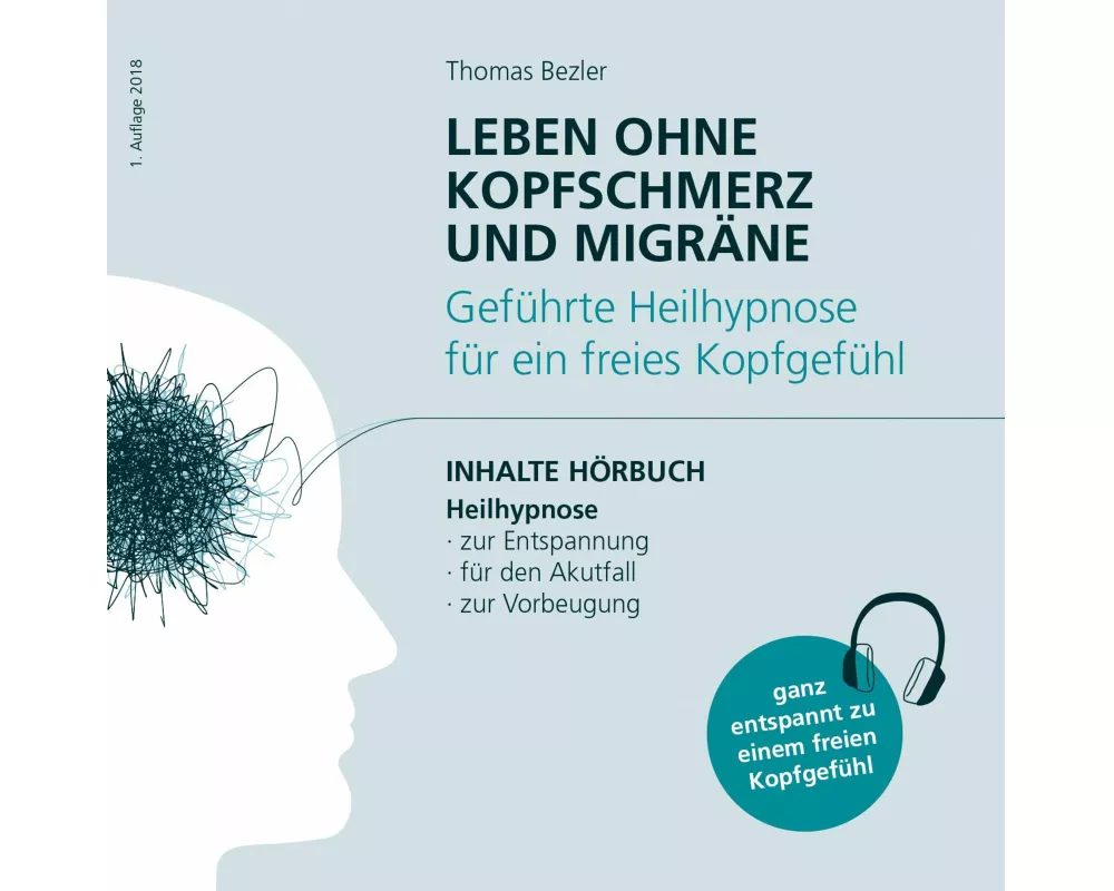 Leben ohne Kopfschmerz und Migräne - Geführte Heilhypnose zu einem freien Kopfgefühl