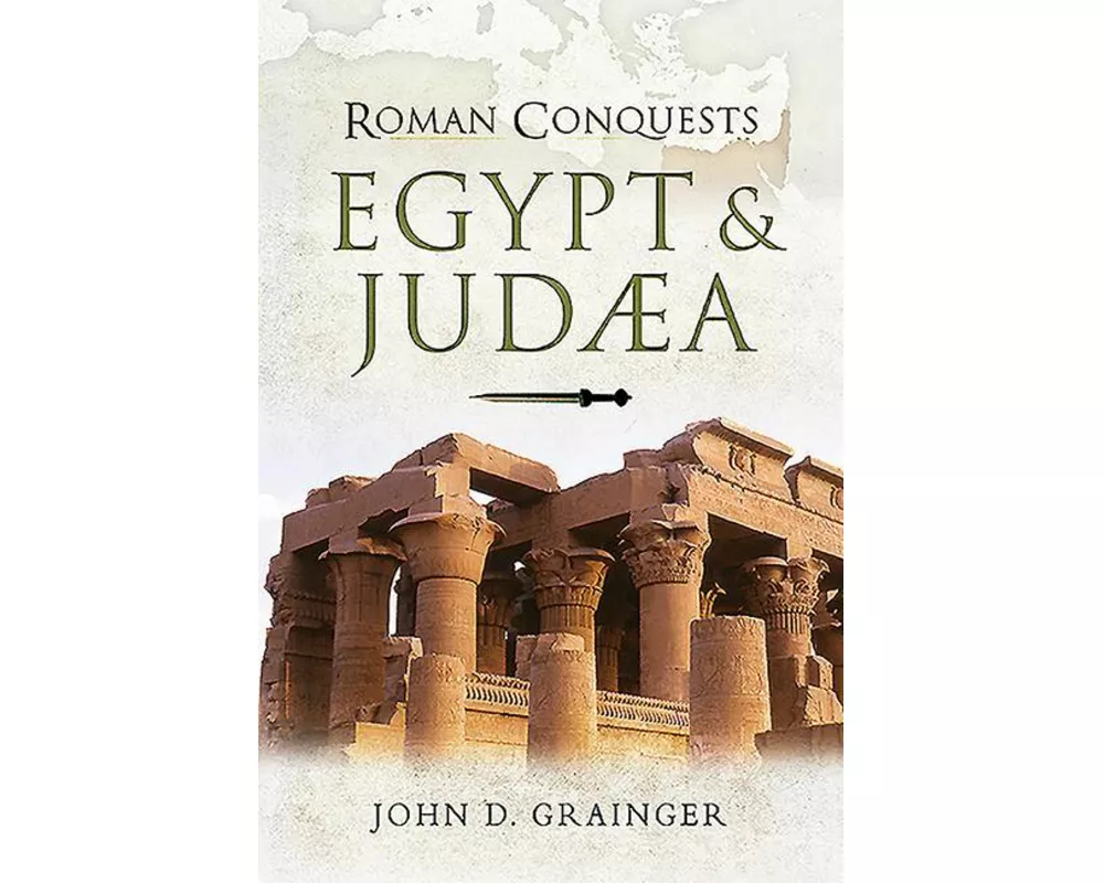 Roman Conquests: Egypt and Judaea