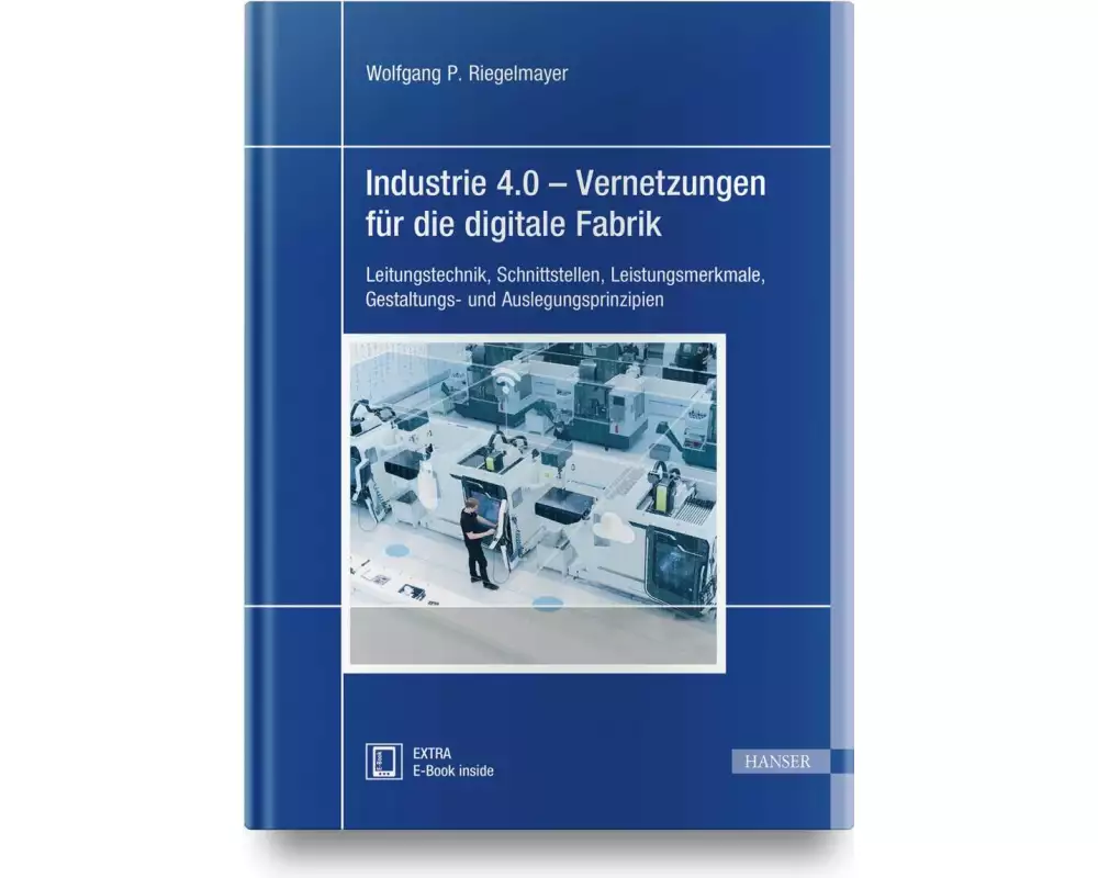 Industrie 4.0 - Vernetzungen für die digitale Fabrik