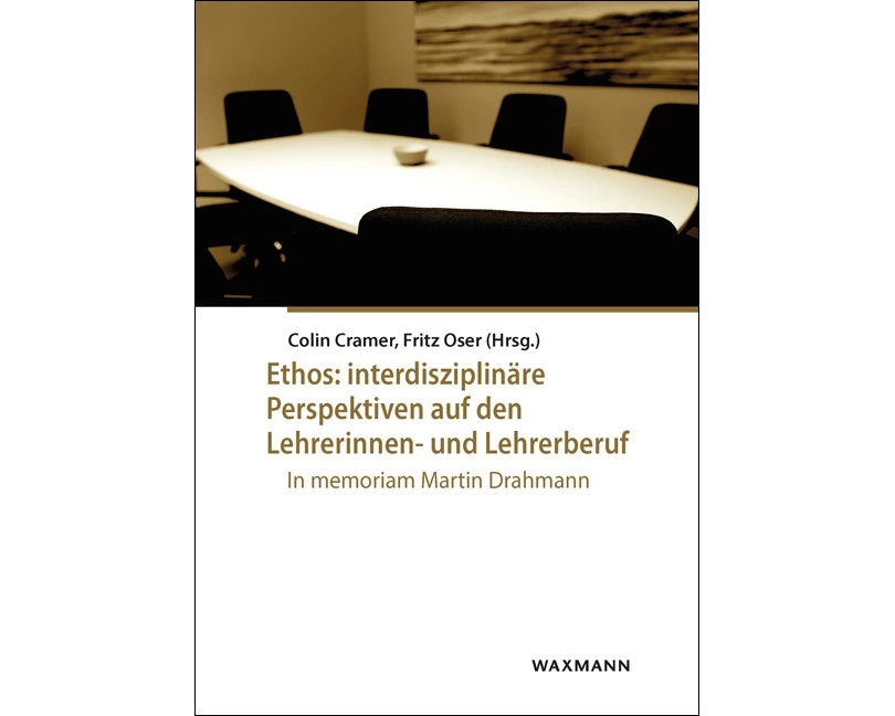 Ethos: interdisziplinäre Perspektiven auf den Lehrerinnen- und Lehrerberuf