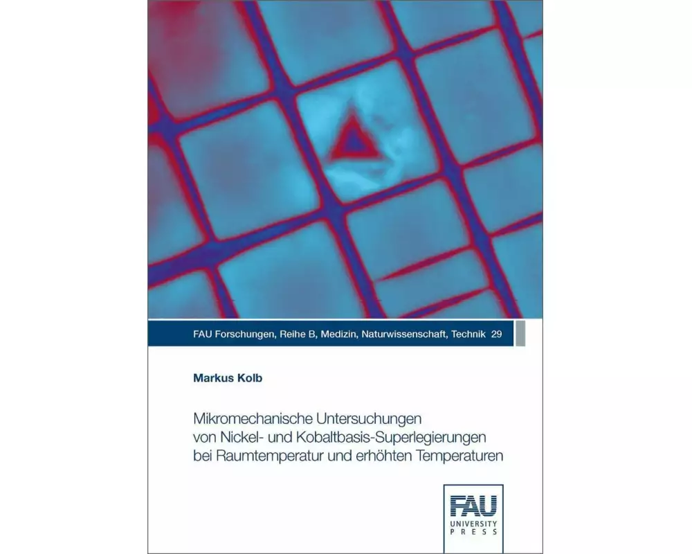 Mikromechanische Untersuchungen von Nickel- und Kobaltbasis-Superlegierungen bei Raumtemperatur und erhöhten Temperaturen