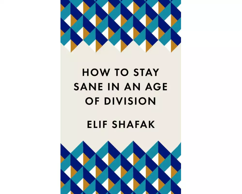 How to Stay Sane in an Age of Division