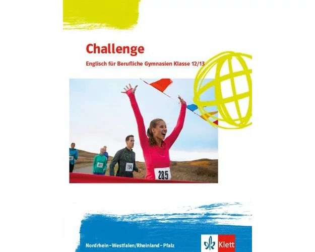 Challenge. Schulbuch Klassen 12/13. Klasse. Englisch für Berufliche Gymnasien - Ausgabe Nordrhein-Westfalen und Rheinland-Pfalz