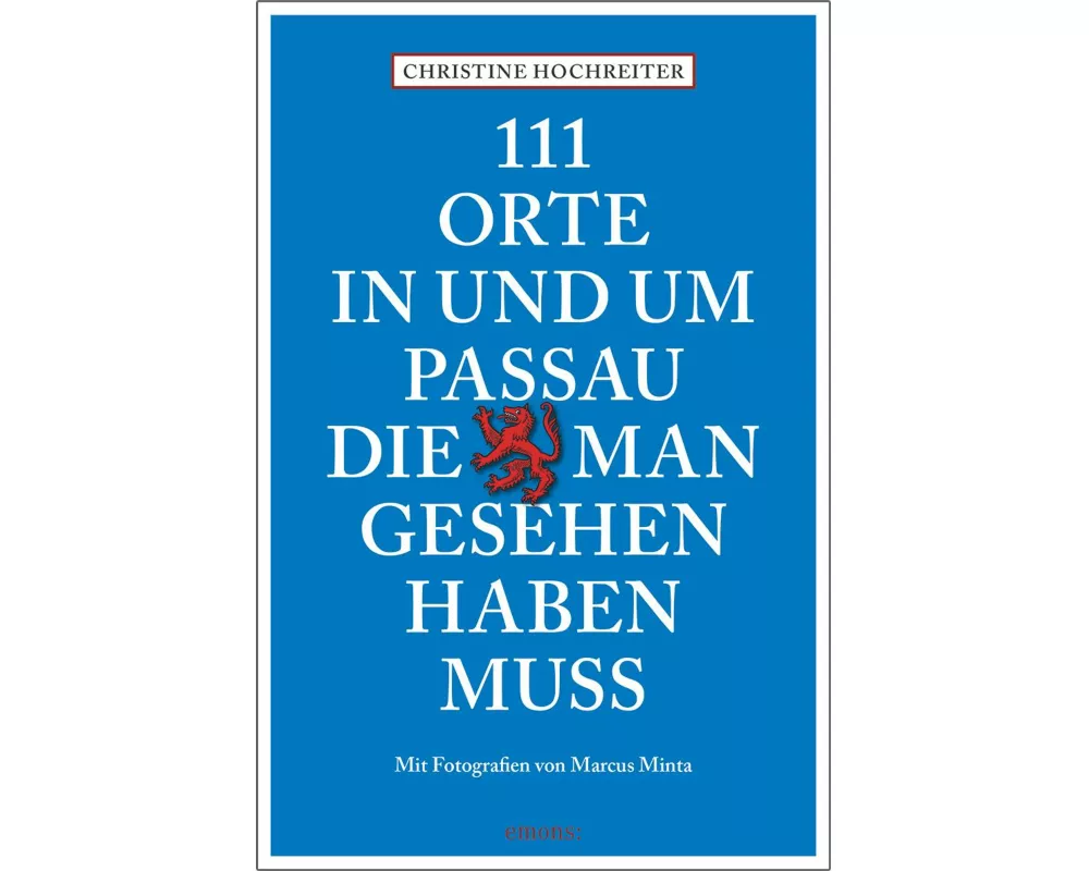 111 Orte in und um Passau, die man gesehen haben muss