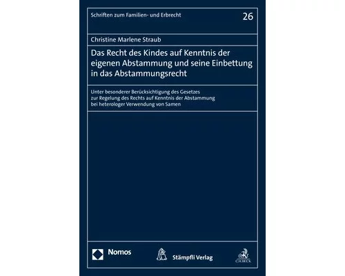 Das Recht des Kindes auf Kenntnis der eigenen Abstammung und seine Einbettung in das Abstammungsrecht