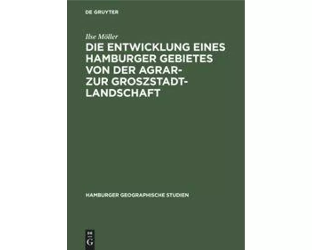 Die Entwicklung eines Hamburger Gebietes von der Agrar- zur Groszstadtlandschaft