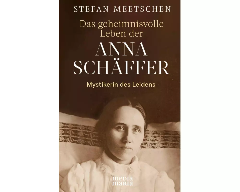 Das geheimnisvolle Leben der Anna Schäffer