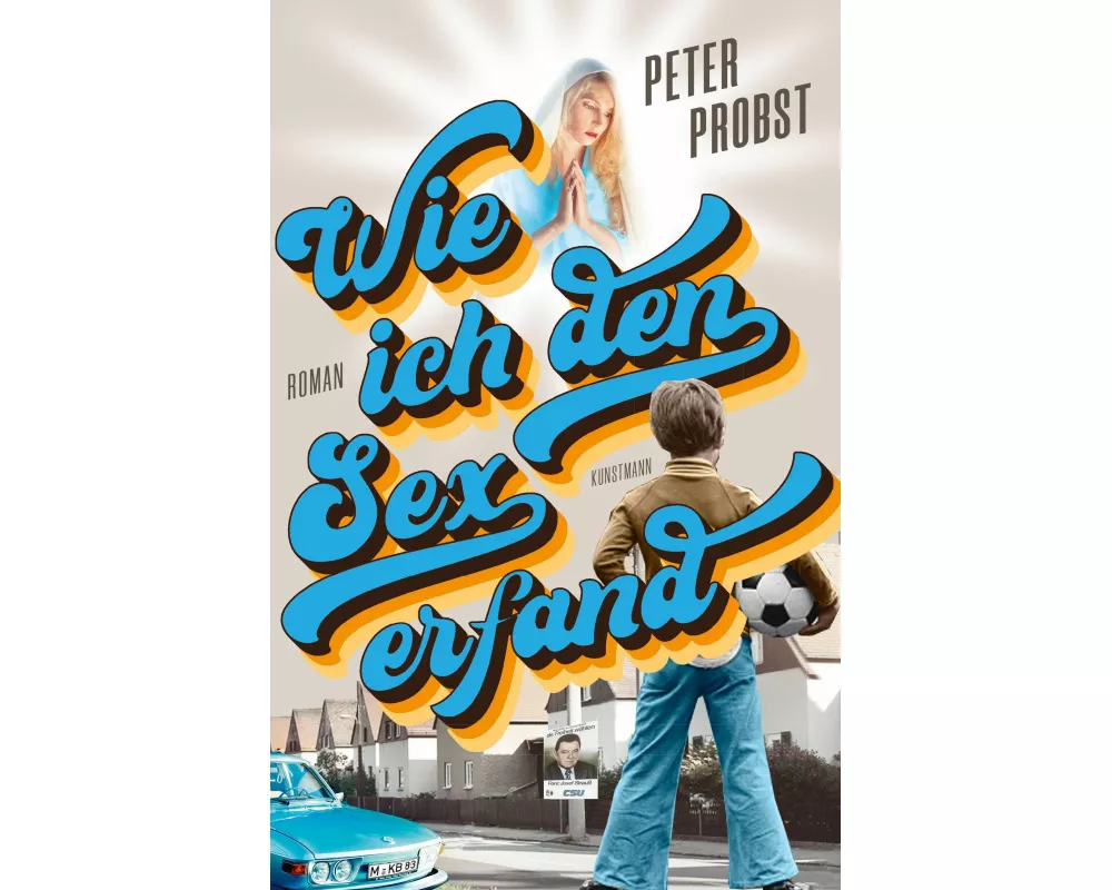 Wie ich den Sex erfand