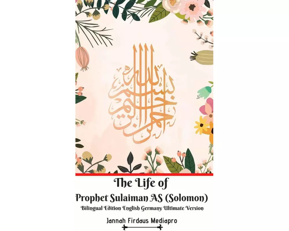 The Life of Prophet Sulaiman AS (Solomon) Bilingual Edition English Germany Ultimate Version