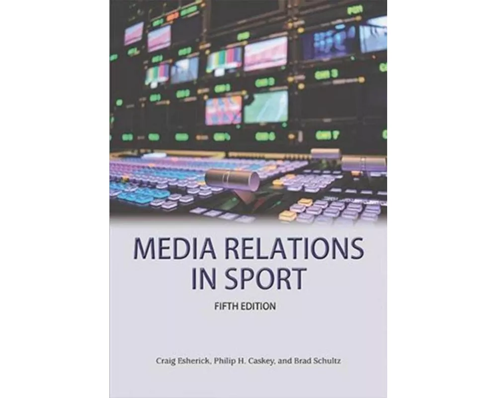 Media Relations in Sport 5th Edition
