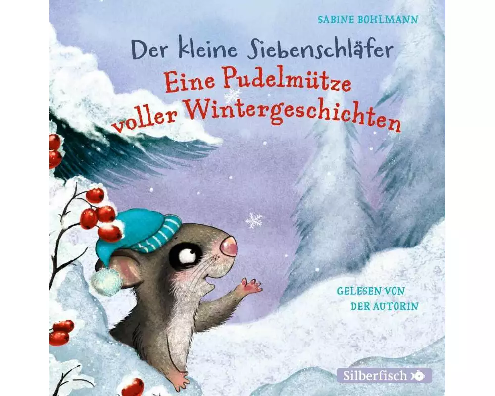 Der kleine Siebenschläfer: Eine Pudelmütze voller Wintergeschichten
