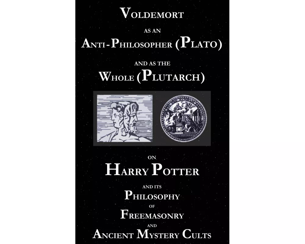 Voldemort as an Anti-Philosopher (Plato) and as the Whole (Plutarch)