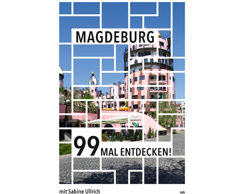 Magdeburg 99 Mal entdecken!