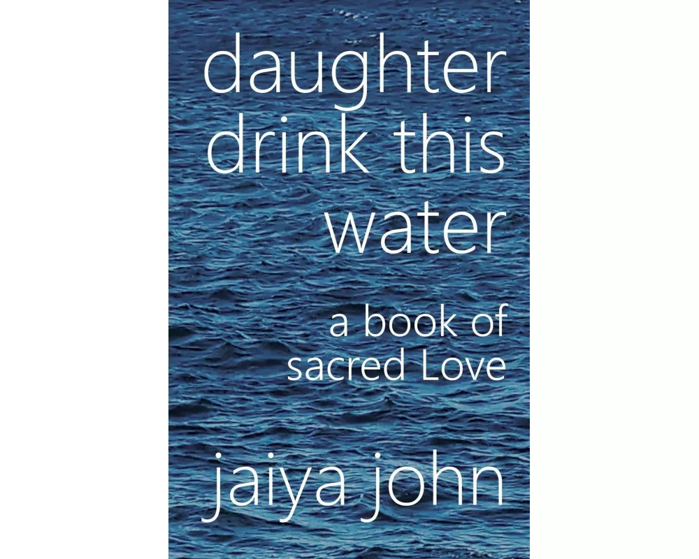 Daughter Drink This Water