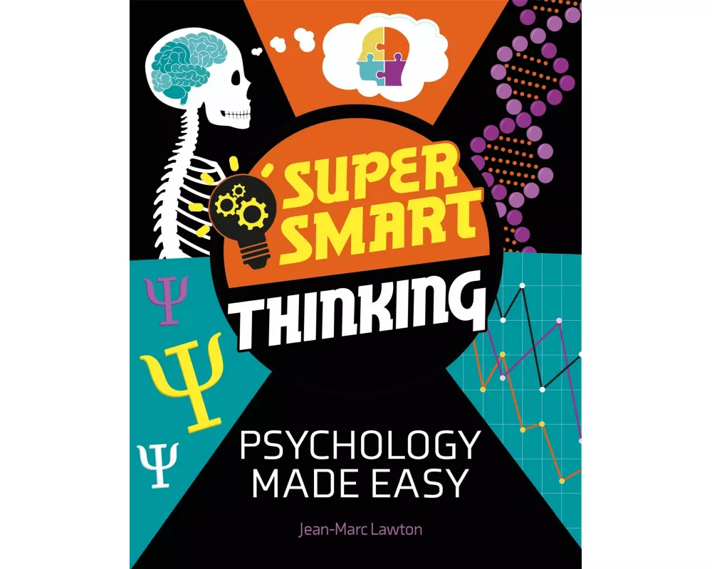 Super Smart Thinking: Psychology Made Easy