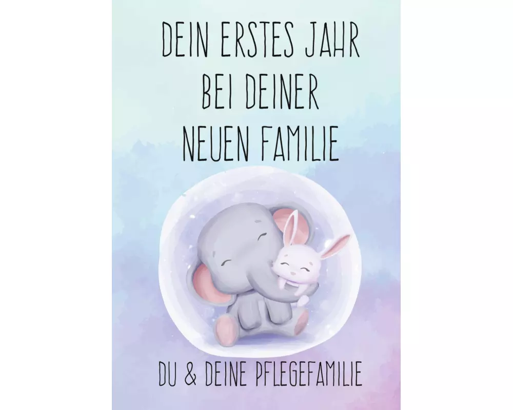 Dein erstes Jahr bei deiner neuen Familie