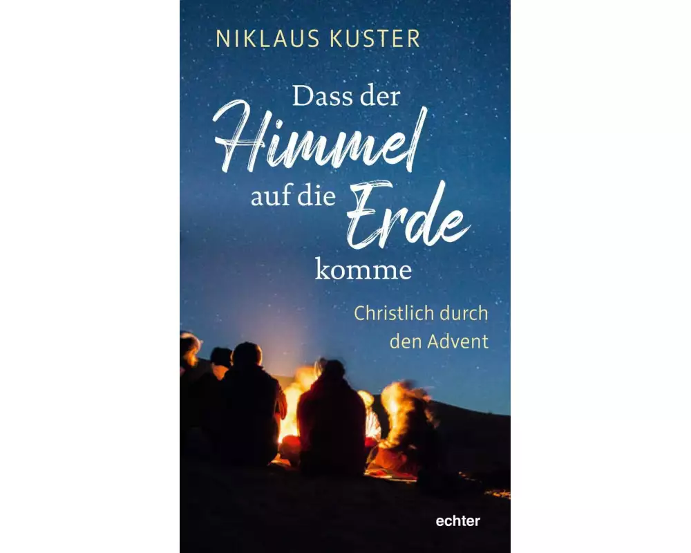 Dass der Himmel auf die Erde komme