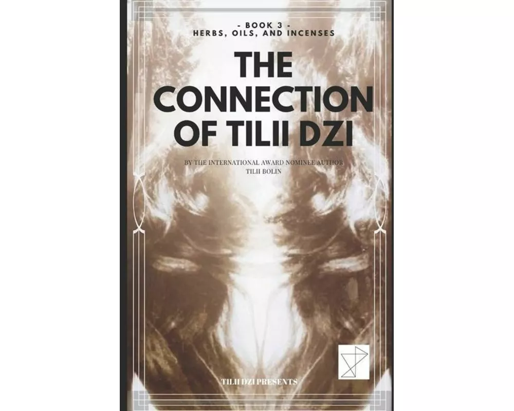 The Connection of TILII Dzi: - Book 3 - Herbs, Oils, and Incenses