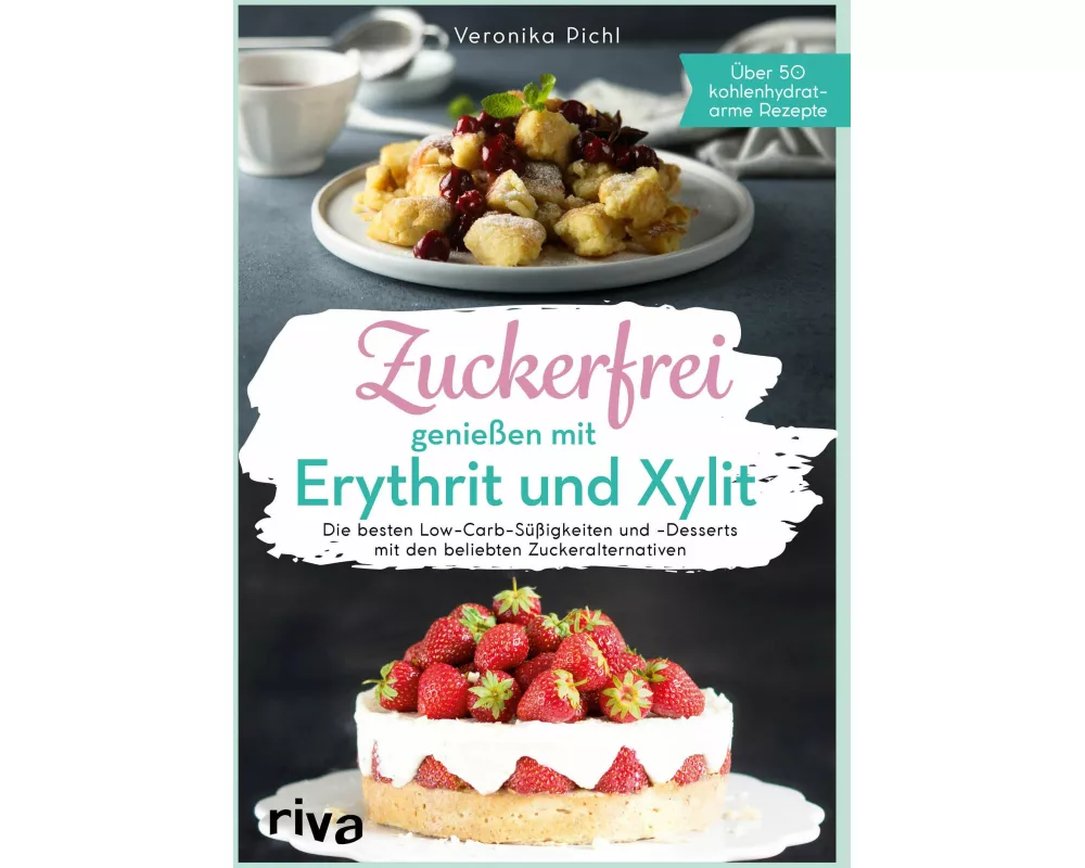 Zuckerfrei genießen mit Erythrit und Xylit