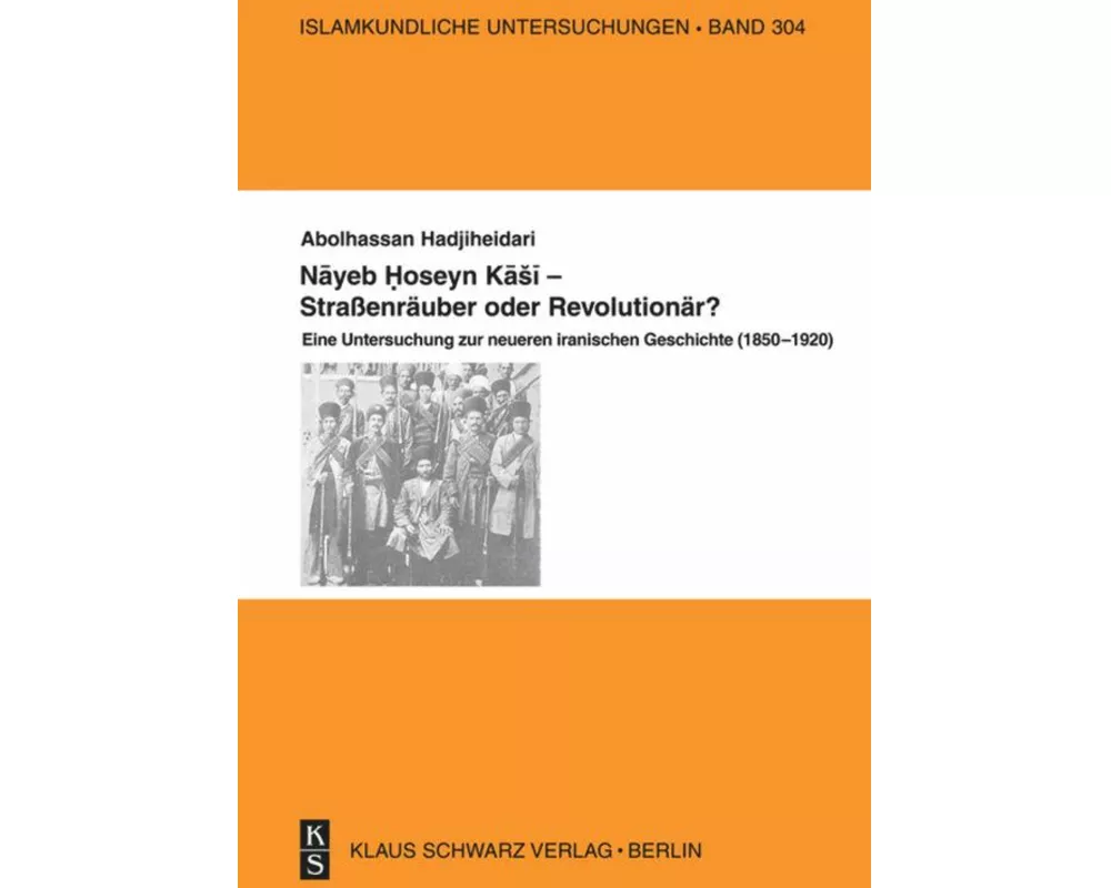 Nayeb Hossein Kashi - Straßenräuber oder Revolutionär?