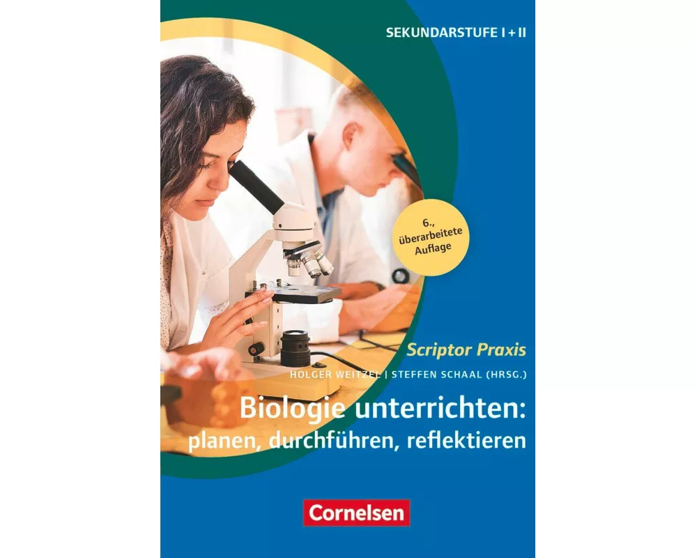 Scriptor Praxis, Biologie unterrichten: planen, durchführen, reflektieren (6. überarbeitete Auflage), Sekundarstufe I und II, Buch