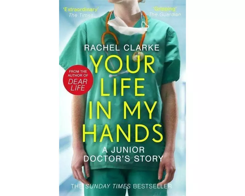 Your Life In My Hands - a Junior Doctor's Story