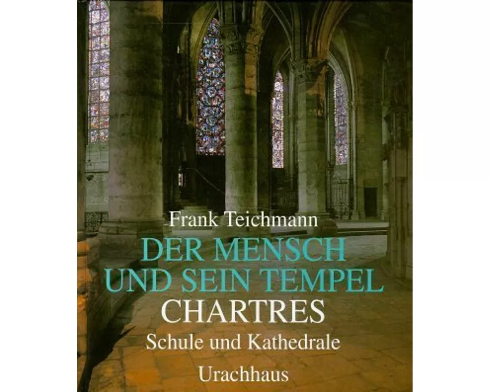 Der Mensch und sein Tempel / Chartres